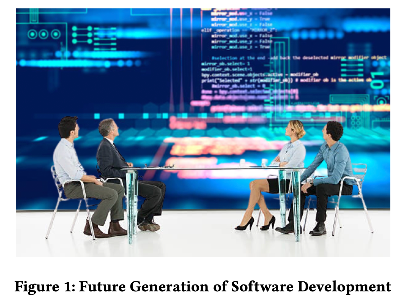 Figure 1: Future Generation of Software Development
Image of four people around a lucite table staring at a massive blurry screen displaying what might be source code.