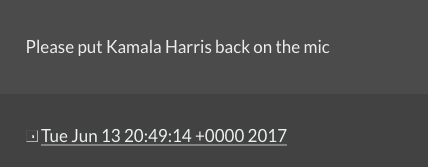 Please put Kamala Harris back on the mic
• Tue Jun 13 20:49:14 +0000 2017